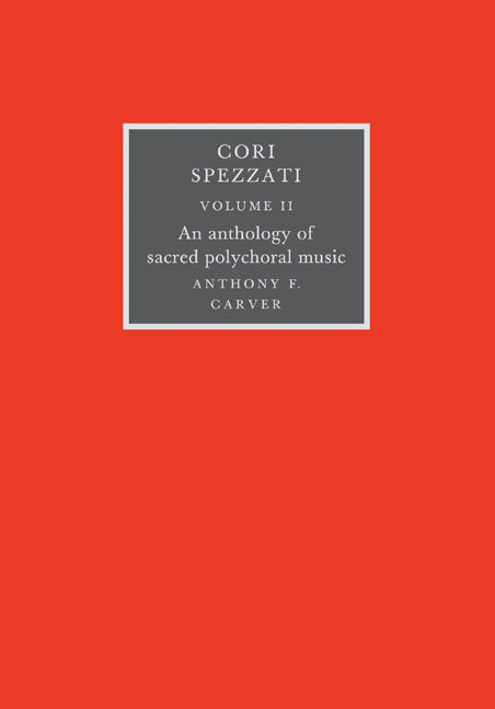 Cori Spezzati: Volume 2; An Anthology of Sacred Polychoral Music (Paperback / softback) 9780521106351