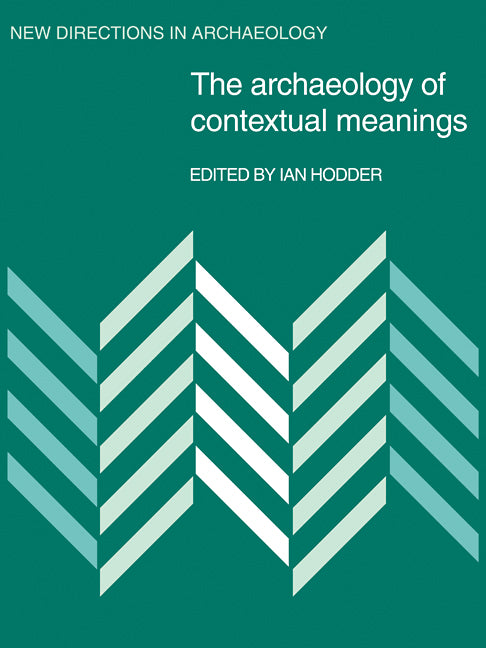 The Archaeology of Contextual Meanings (Paperback / softback) 9780521106405