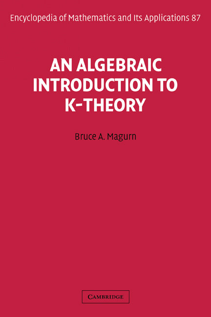 An Algebraic Introduction to K-Theory (Paperback / softback) 9780521106580