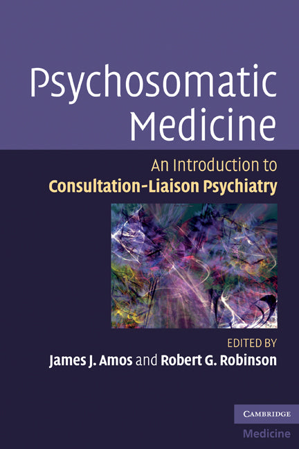 Psychosomatic Medicine; An Introduction to Consultation-Liaison Psychiatry (Paperback / softback) 9780521106658