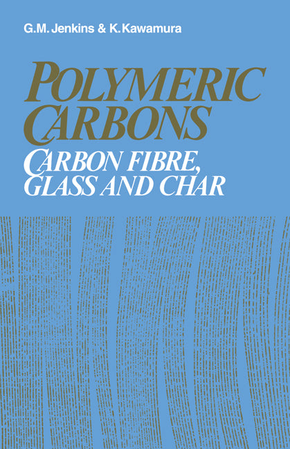 Polymeric Carbons; Carbon Fibre, Glass and Char (Paperback / softback) 9780521106788