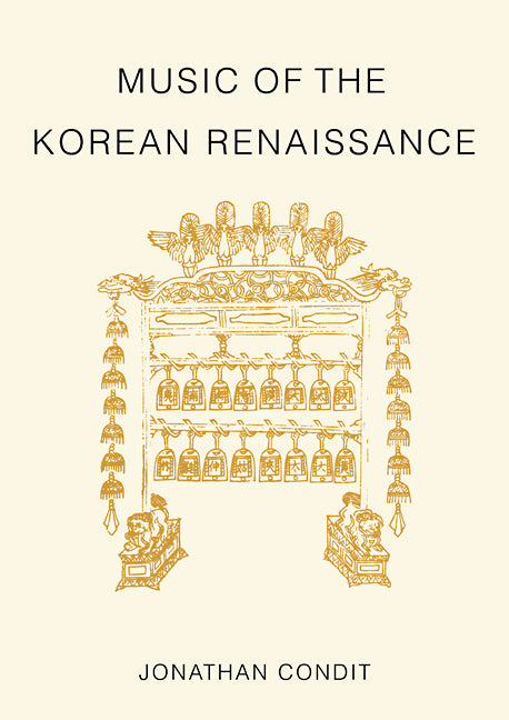 Music of the Korean Renaissance; Songs and Dances of the Fifteenth Century (Paperback / softback) 9780521106870