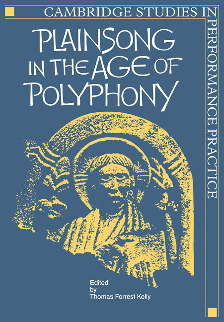 Plainsong in the Age of Polyphony (Paperback / softback) 9780521106894