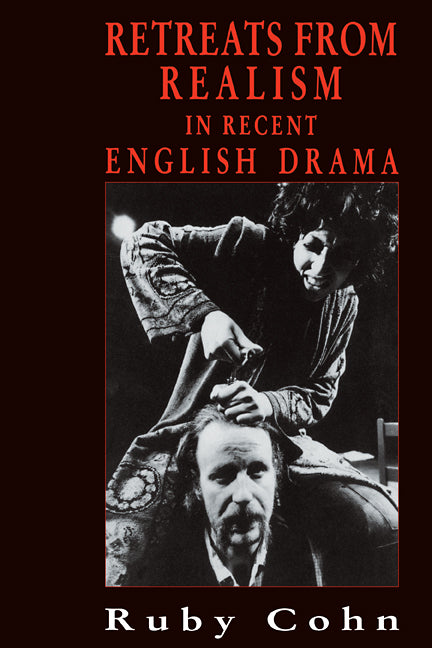 Retreats from Realism in Recent English Drama (Paperback / softback) 9780521106931
