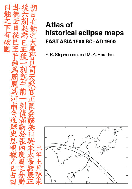 Atlas of Historical Eclipse Maps; East Asia 1500 BC–AD 1900 (Paperback / softback) 9780521106948