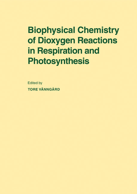 Biophysical Chemistry of Dioxygen Reactions in Respiration and Photosynthesis; Proceedings of the Nobel Conference Held at Fiskebäckskil, Sweden, 1–4 July 1987 (Paperback / softback) 9780521107051