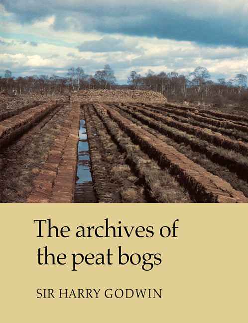 The Archives of Peat Bogs (Paperback / softback) 9780521107129