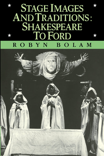 Stage Images and Traditions; Shakespeare to Ford (Paperback / softback) 9780521107204