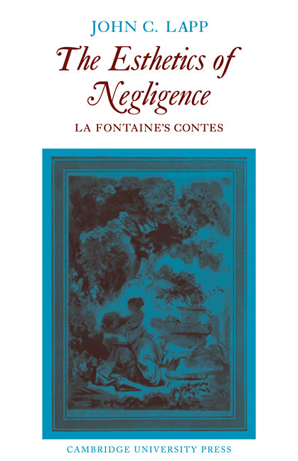 The Esthetics of Negligence; La Fontaine's Contes (Paperback / softback) 9780521107334