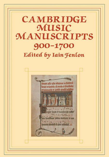 Cambridge Music Manuscripts, 900–1700 (Paperback / softback) 9780521107372