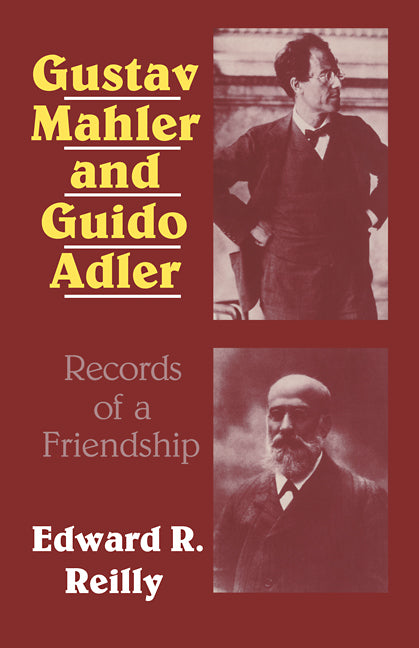 Gustav Mahler and Guido Adler; Records of a Friendship (Paperback / softback) 9780521107396