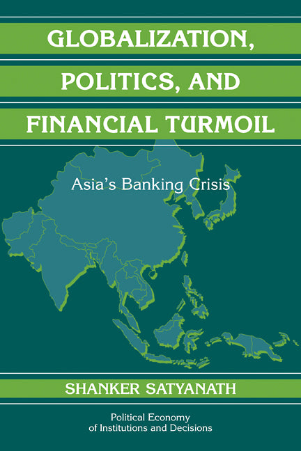 Globalization, Politics, and Financial Turmoil; Asia's Banking Crisis (Paperback / softback) 9780521107433