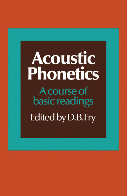 Acoustic Phonetics; A course of basic readings (Paperback / softback) 9780521107457