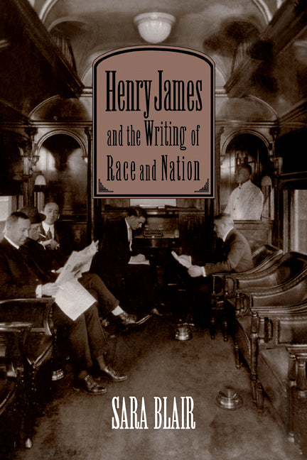 Henry James and the Writing of Race and Nation (Paperback / softback) 9780521107600