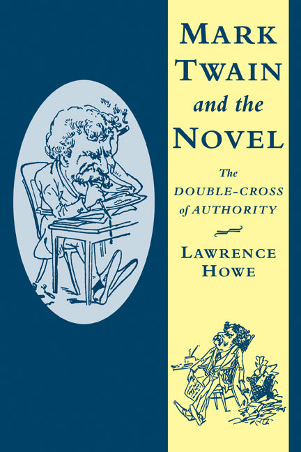 Mark Twain and the Novel; The Double-Cross of Authority (Paperback / softback) 9780521107624