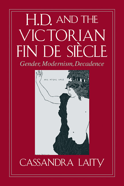 H. D. and the Victorian Fin de Siècle; Gender, Modernism, Decadence (Paperback / softback) 9780521107891