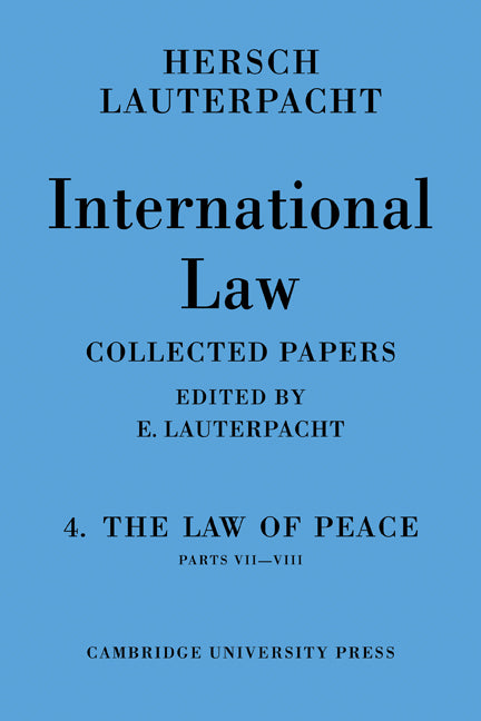 International Law: Volume 4, Part 7-8; The Law of Peace (Paperback / softback) 9780521107976