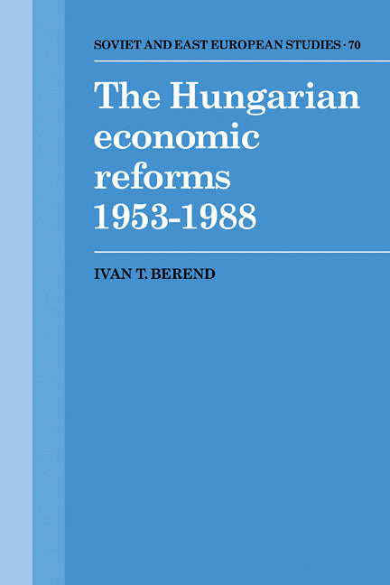 The Hungarian Economic Reforms 1953–1988 (Paperback / softback) 9780521108010