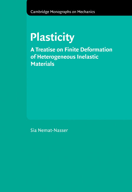 Plasticity; A Treatise on Finite Deformation of Heterogeneous Inelastic Materials (Paperback / softback) 9780521108065