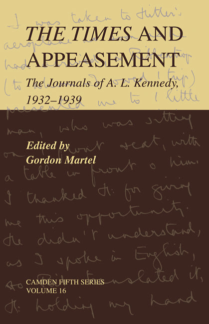 The Times and Appeasement; The Journals of A. L. Kennedy, 1932–1939 (Paperback / softback) 9780521108157