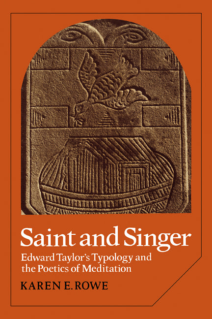 Saint and Singer; Edward Taylor's Typology and the Poetics of Meditation (Paperback / softback) 9780521108195