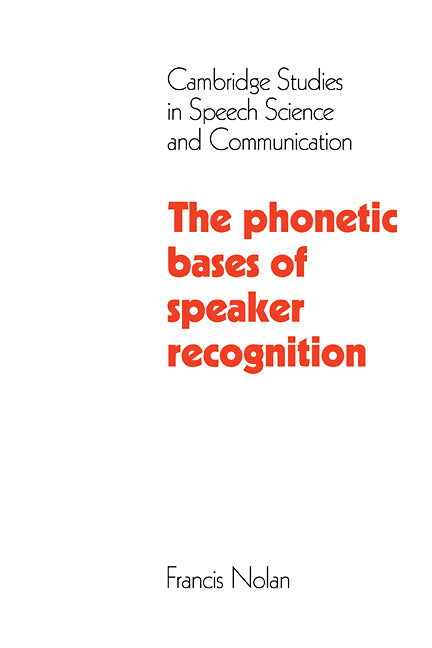 The Phonetic Bases of Speaker Recognition (Paperback / softback) 9780521108270