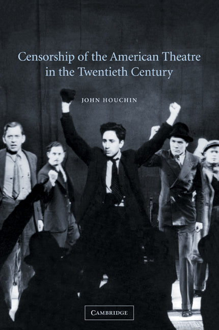Censorship of the American Theatre in the Twentieth Century (Paperback / softback) 9780521108355