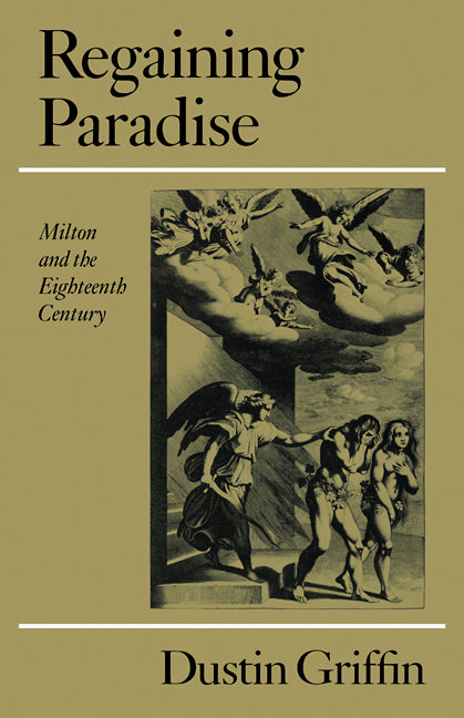 Regaining Paradise; Milton and the Eighteenth Century (Paperback / softback) 9780521108362