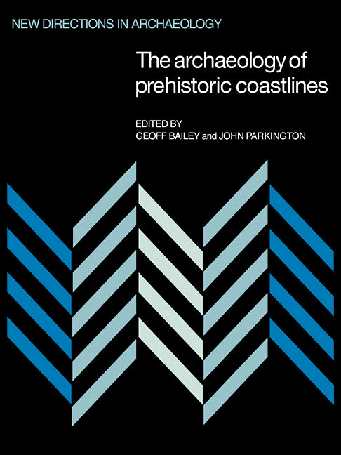 The Archaeology of Prehistoric Coastlines (Paperback / softback) 9780521108416