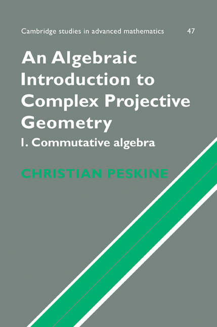 An Algebraic Introduction to Complex Projective Geometry; Commutative Algebra (Paperback / softback) 9780521108478