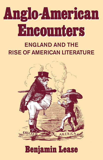Anglo-American Encounters; England and the Rise of American Literature (Paperback / softback) 9780521108522