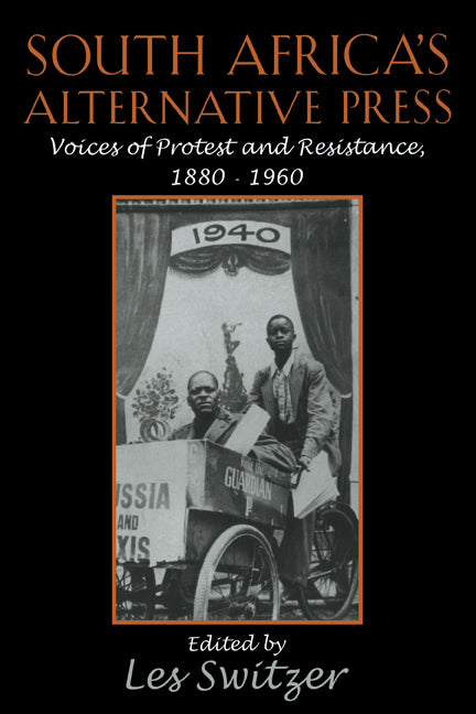 South Africa's Alternative Press; Voices of Protest and Resistance, 1880–1960 (Paperback / softback) 9780521108553