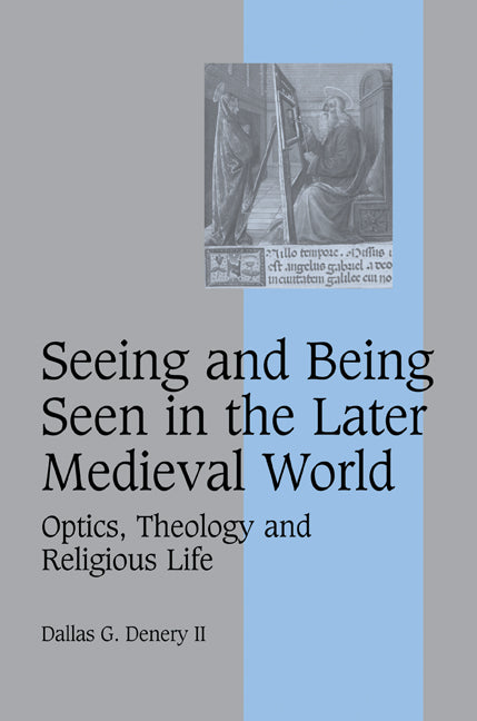 Seeing and Being Seen in the Later Medieval World; Optics, Theology and Religious Life (Paperback / softback) 9780521108935