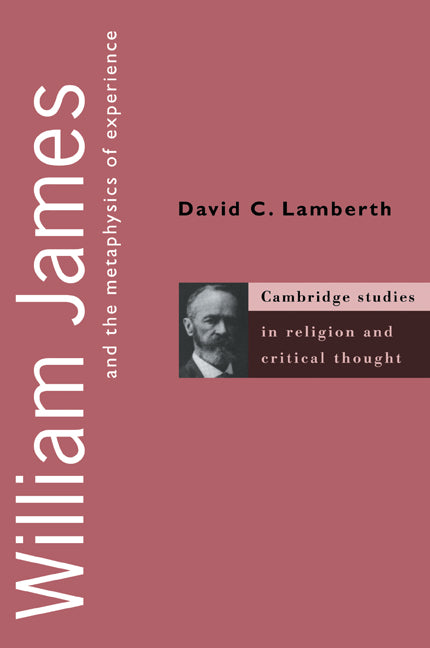 William James and the Metaphysics of Experience (Paperback / softback) 9780521108973