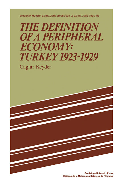 The Definition of a Peripheral Economy: Turkey 1923–1929 (Paperback / softback) 9780521109024