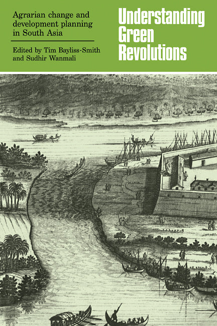 Understanding Green Revolutions; Agrarian Change and Development Planning in South Asia (Paperback / softback) 9780521109123