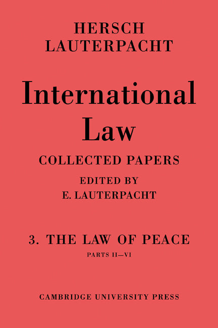 International Law: Volume 3, Part 2-6; The Law of Peace, Parts II–VI (Paperback / softback) 9780521109505