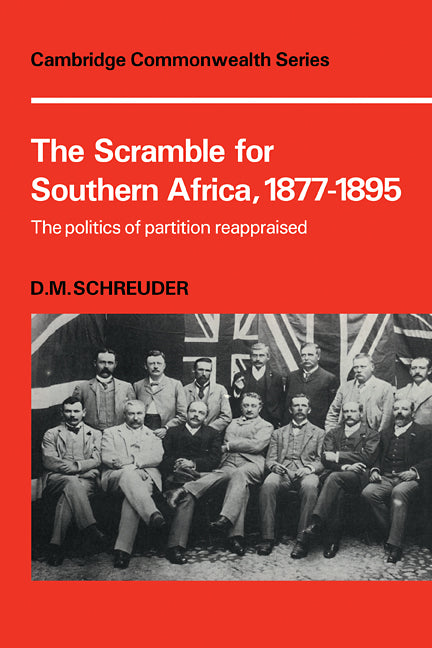 The Scramble for Southern Africa, 1877-1895; The politics of partition reappraised (Paperback / softback) 9780521109598