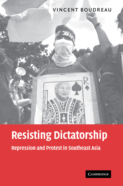 Resisting Dictatorship; Repression and Protest in Southeast Asia (Paperback / softback) 9780521109611