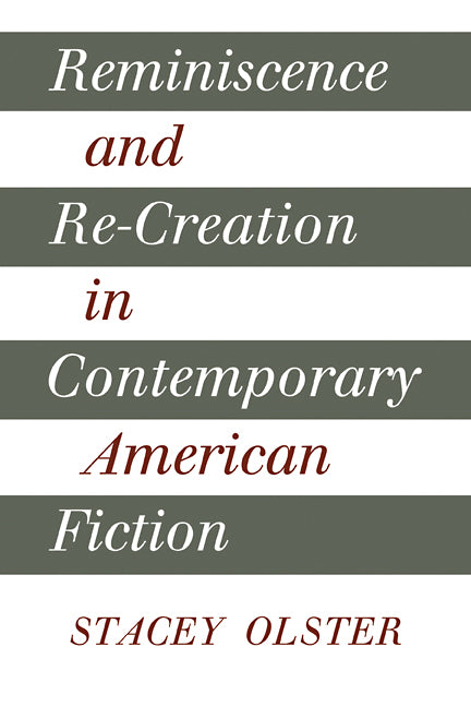 Reminiscence and Re-creation in Contemporary American Fiction (Paperback / softback) 9780521109802