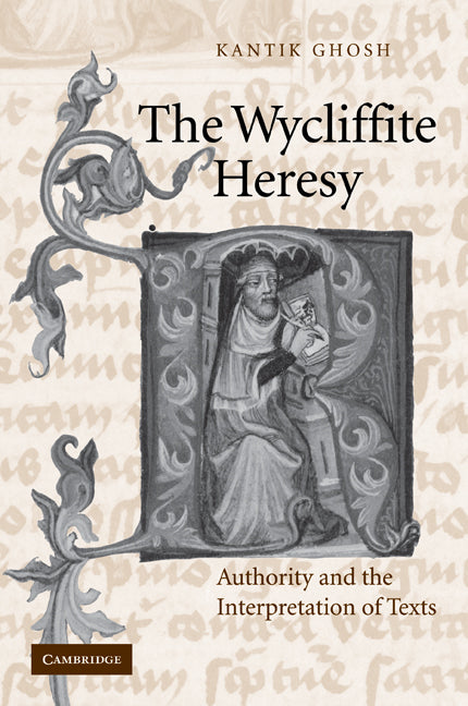 The Wycliffite Heresy; Authority and the Interpretation of Texts (Paperback / softback) 9780521109871