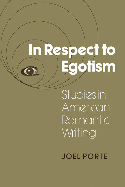 In Respect to Egotism; Studies in American Romantic Writing (Paperback / softback) 9780521110006