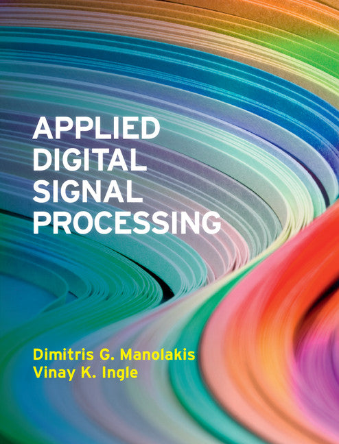 Applied Digital Signal Processing; Theory and Practice (Hardback) 9780521110020