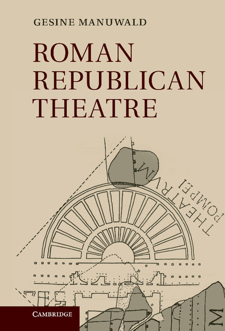 Roman Republican Theatre (Hardback) 9780521110167