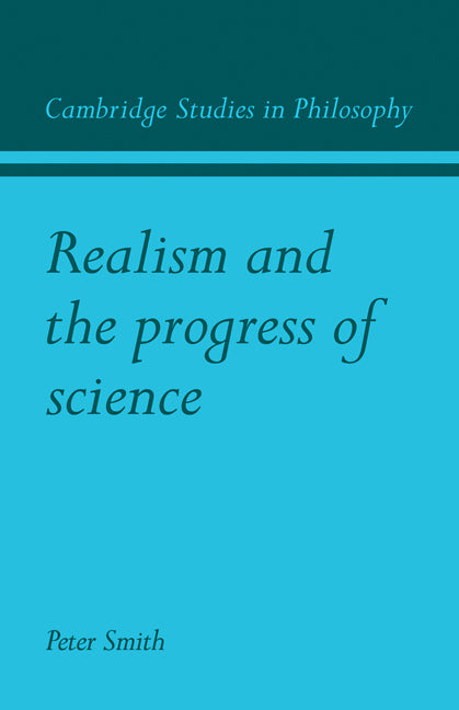 Realism and the Progress of Science (Paperback) 9780521110341