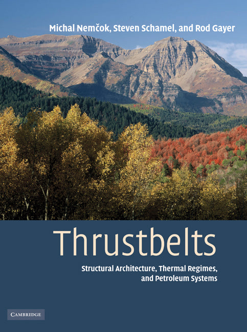 Thrustbelts; Structural Architecture, Thermal Regimes and Petroleum Systems (Paperback) 9780521110433