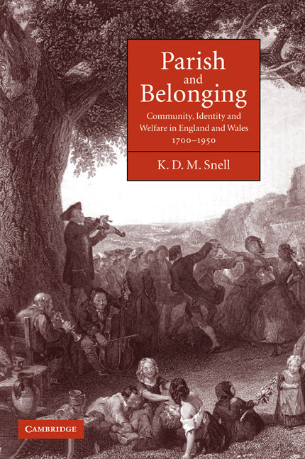 Parish and Belonging; Community, Identity and Welfare in England and Wales, 1700–1950 (Paperback) 9780521110754