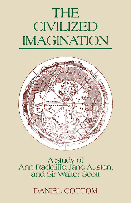 The Civilized Imagination; A Study of Ann Radcliffe, Jane Austen and Sir Walter Scott (Paperback) 9780521110976