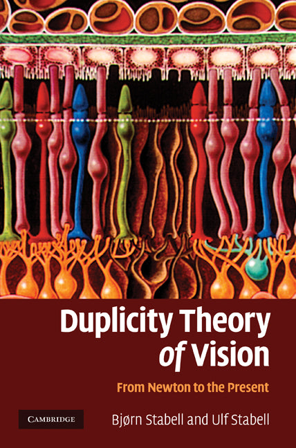 Duplicity Theory of Vision; From Newton to the Present (Hardback) 9780521111171