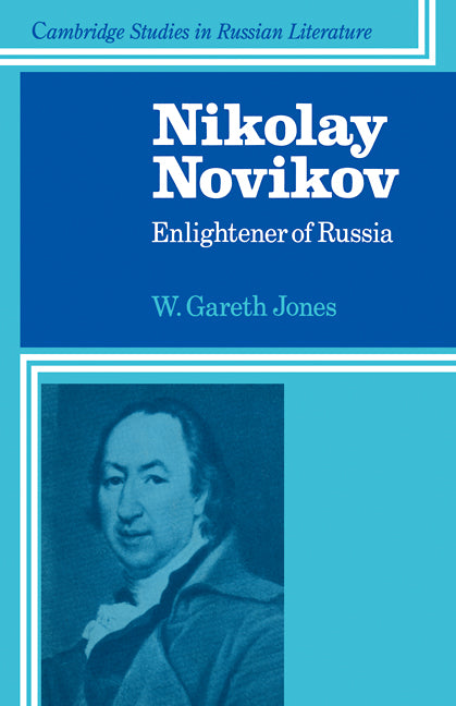 Nikolay Novikov; Enlightener of Russia (Paperback) 9780521111447